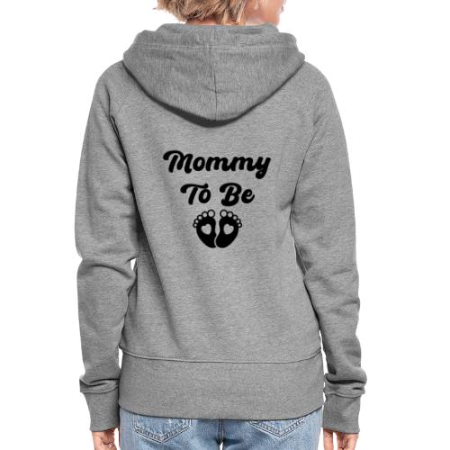 mom to be - Women's Premium Hooded Jacket