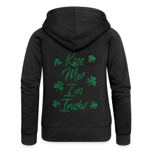Kiss me i'm Irish St. Patricks Day - Frauen Premium Kapuzenjacke