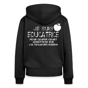 Je suis educatrice - Sweat à capuche zippé Premium bio Femme - noir - Dos - Julia (174cm)