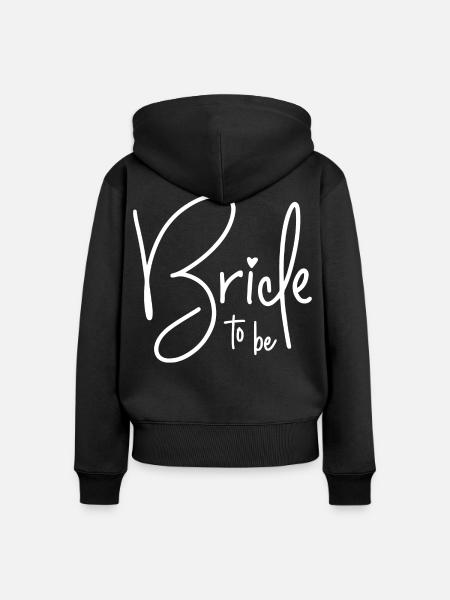 Bride to be - Frauen Premium Bio Zip Hoodie - Schwarz