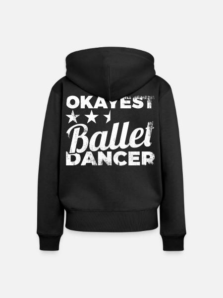 Okayest Ballet Dancer - Frauen Premium Bio Zip Hoodie - Schwarz