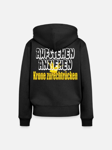 aufstehen anziehen Krone zurechtrücken - Frauen Premium Bio Zip Hoodie - Schwarz