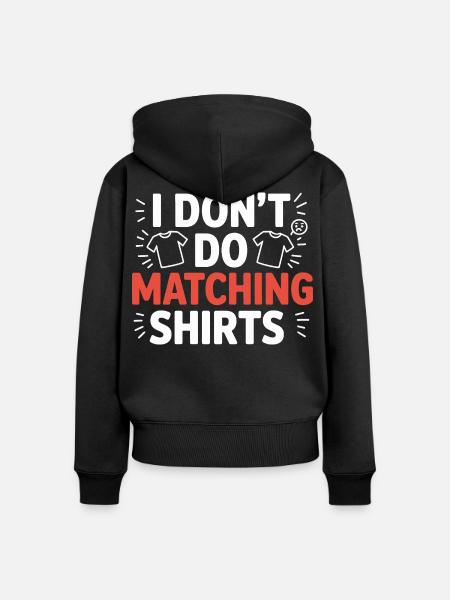 Ich mach keine passenden Shirts - Frauen Premium Bio Zip Hoodie - Schwarz