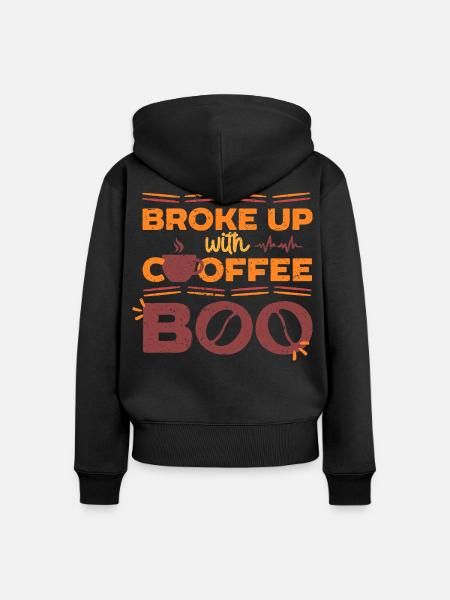 Kaffeeentzug Ex-Kaffeetrinker Broke Up With Coffee - Frauen Premium Bio Zip Hoodie - Schwarz