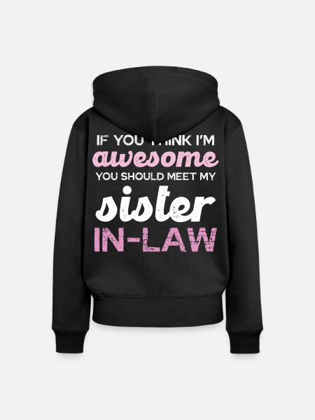 Sister-in-Law Spruch Shirt - Frauen Premium Bio Zip Hoodie - Schwarz