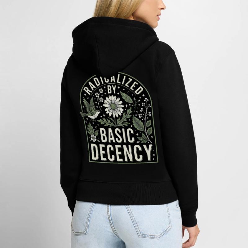 Radicalized By Basic Decency Statement Shirt Women's Premium Organic Zip Hoodie