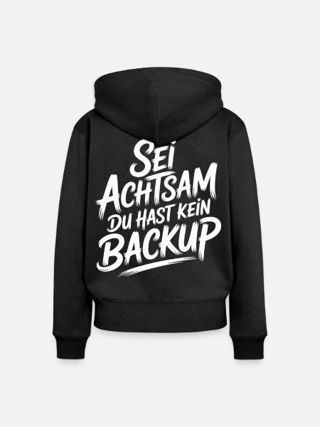 Sei achtsam - kein Backup - Frauen Premium Bio Zip Hoodie - Schwarz