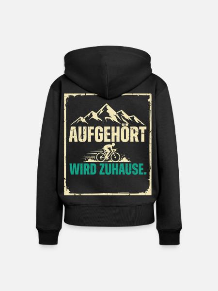Aufgehört Wird Zuhause Spruch - Frauen Premium Bio Zip Hoodie - Schwarz