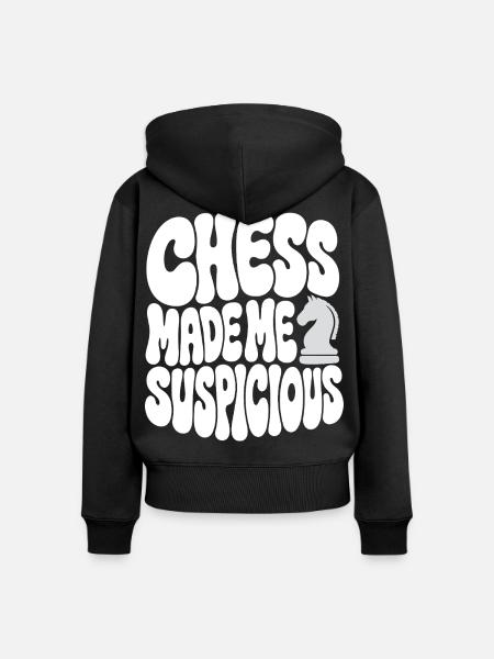 Schach – Chess Made Me Suspicious - Frauen Premium Bio Zip Hoodie - Schwarz