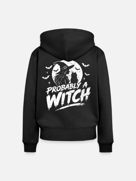 Probably a Witch Halloween Spruch - Frauen Premium Bio Zip Hoodie - Schwarz