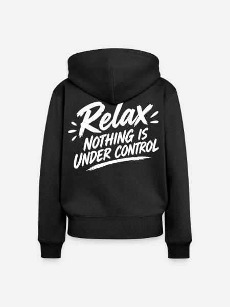 Relax Nothing Control - Frauen Premium Bio Zip Hoodie - Schwarz