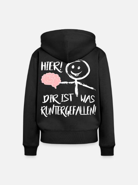 Gehirn Hier runtergefallen Männchen Sprüche - Frauen Premium Bio Zip Hoodie - Schwarz