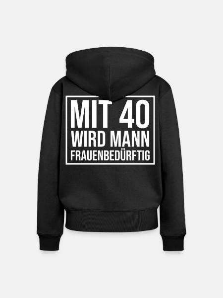 Mit 40 Wird Mann Frauenbedürftig - Frauen Premium Bio Zip Hoodie - Schwarz