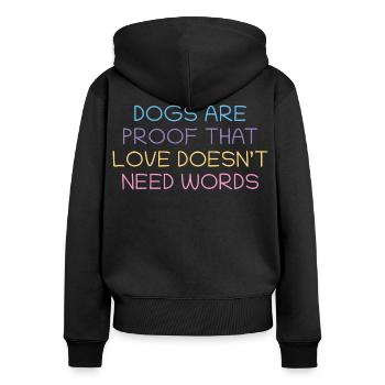 Hunde beweisen Liebe ohne Worte - Frauen Premium Bio Zip Hoodie - Schwarz - Hinten - Julia (174cm)