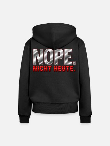NOPE. Nicht heute. - Frauen Premium Bio Zip Hoodie - Schwarz