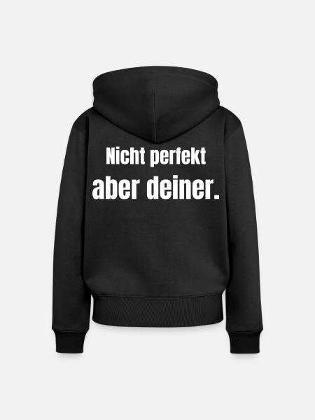 Nicht perfekt – aber deiner. - Frauen Premium Bio Zip Hoodie - Schwarz