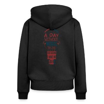 A day without music is like - Women's Premium Organic Zip Hoodie - black - Back - Julia (174cm)