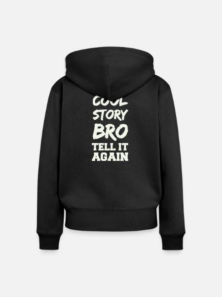 Cool Story Bro Spruch - Frauen Premium Bio Zip Hoodie - Schwarz