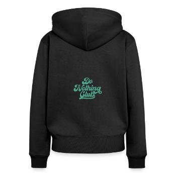 Do nothing Club Exclusiver Gammeln Arbeit Chiller - Frauen Premium Bio Zip Hoodie - Schwarz - Hinten - Julia (174cm)