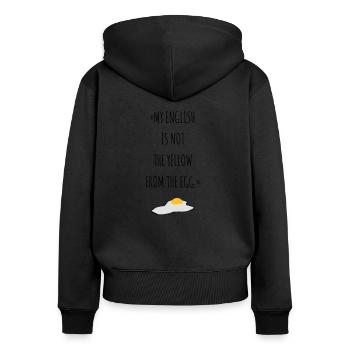 My English is not the Yellow from the Egg - Frauen Premium Bio Zip Hoodie - Schwarz - Hinten - Julia (174cm)