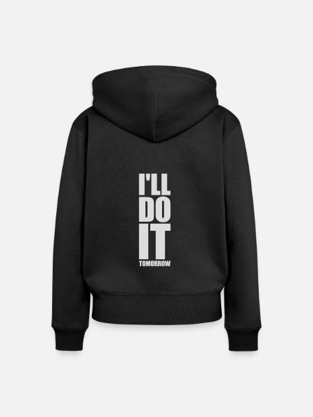 do it tomorrow Zitat - Frauen Premium Bio Zip Hoodie - Schwarz