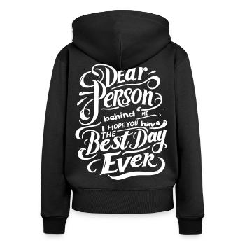 dear person behind me spruch motvation positive - Frauen Premium Bio Zip Hoodie - Schwarz - Hinten - Julia (174cm)