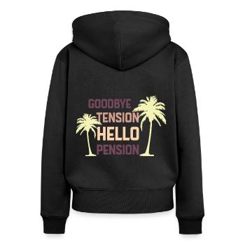 Goodbye Tension, Hello Pension - Women's Premium Organic Zip Hoodie - black - Back - Julia (174cm)