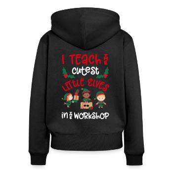 Christmas Teacher Quote Funny Teach Elves - Frauen Premium Bio Zip Hoodie - Schwarz - Hinten - Julia (174cm)
