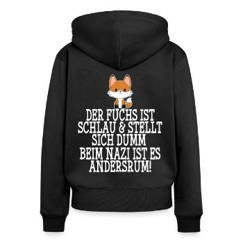 Gegen Nazis & Rassismus Fuchs Spruch Geschenk - Frauen Premium Bio Zip Hoodie - Schwarz - Hinten - Julia (174cm)