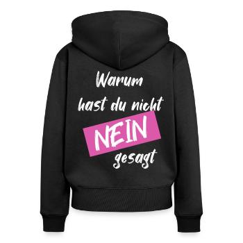 Warum hast Du nicht nein gesagt - Frauen Premium Bio Zip Hoodie - Schwarz - Hinten - Julia (174cm)