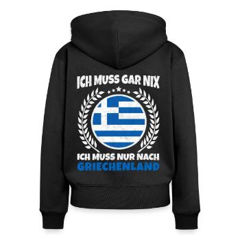 Ich Muss Gar Nichts - Ich Muss Nur Nach Griechenla - Frauen Premium Bio Zip Hoodie - Schwarz - Hinten - Julia (174cm)