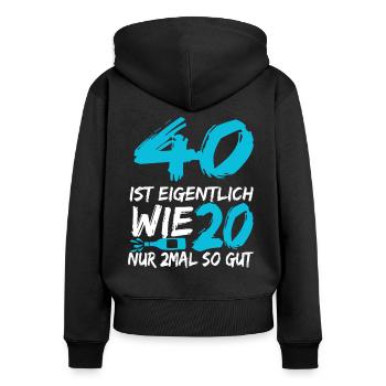 40 Geburtstag 40 Jahre Geschenk - Frauen Premium Bio Zip Hoodie - Schwarz - Hinten - Julia (174cm)