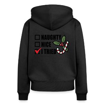 Christmas Naughty Nice Tried Funny Xmas List Gift - Women's Premium Organic Zip Hoodie - black - Back - Julia (174cm)
