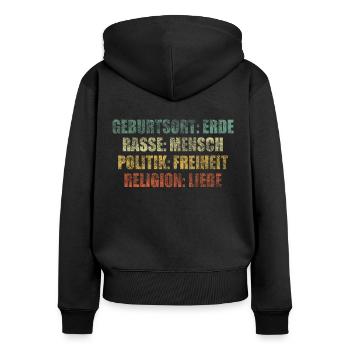 Geburtsort Erde Rasse Mensch Freiheit Liebe - Frauen Premium Bio Zip Hoodie - Schwarz - Hinten - Julia (174cm)