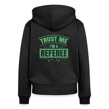 Fais-moi confiance Je suis arbitre - Sweat à capuche zippé Premium bio Femme - noir - Dos - Julia (174cm)