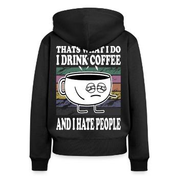 Ich trinke kaffer und hasse Menschen Kaffeetasse - Frauen Premium Bio Zip Hoodie - Schwarz - Hinten - Julia (174cm)