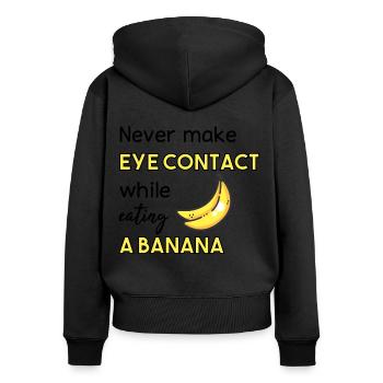 never make eye contact while eating a banana - Women's Premium Organic Zip Hoodie - black - Back - Julia (174cm)