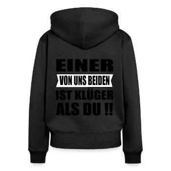 Einer Von Uns Beiden Ist Klüger Als Du - Frauen Premium Bio Zip Hoodie - Schwarz - Hinten - Julia (174cm)