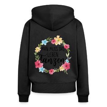 MAN MUSS DAS LEBEN TANZEN! - Frauen Premium Bio Zip Hoodie - Schwarz - Hinten - Julia (174cm)