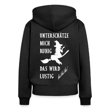 Unterschätze mich ruhig. Das wird lustig - Frauen Premium Bio Zip Hoodie - Schwarz - Hinten - Julia (174cm)