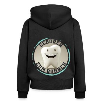 Geboren zum Bohren - Zahnarzt Zahn Backenzahn - Frauen Premium Bio Zip Hoodie - Schwarz - Hinten - Julia (174cm)