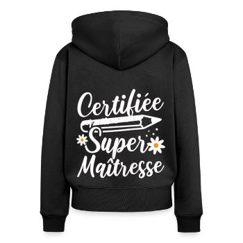 Certifiée super maitresse d' école cadeau - Sweat à capuche zippé Premium bio Femme - noir - Dos - Julia (174cm)