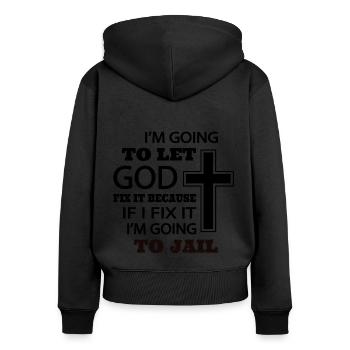 Ich überlasse es Gott es in Ordnung zu bringen - Frauen Premium Bio Zip Hoodie - Schwarz - Hinten - Julia (174cm)