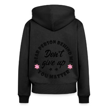 Liebe Person hinter mir, gib nicht auf, du bist wi - Frauen Premium Bio Zip Hoodie - Schwarz - Hinten - Julia (174cm)