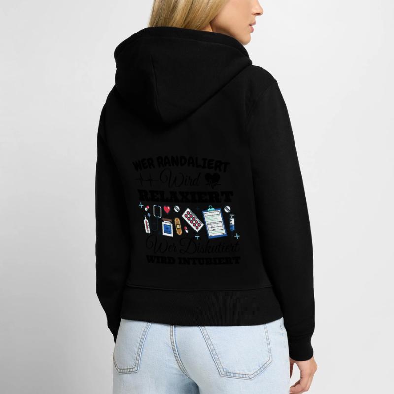 Wer Randaliert Wird Relaxiert Wer Diskutiert Wird Frauen Premium Bio Zip Hoodie