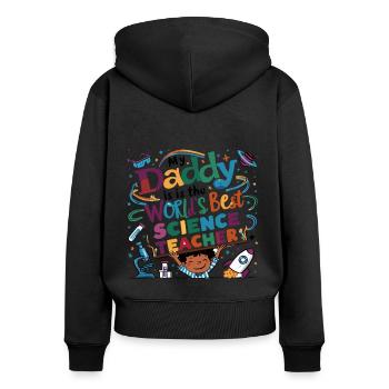 Mon père est le meilleur professeur de sciences - Sweat à capuche zippé Premium bio Femme - noir - Dos - Julia (174cm)