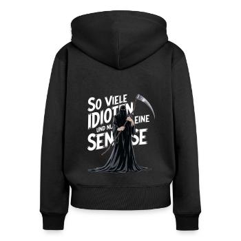 So viele Idioten und nur eine Sense. Gothic - Frauen Premium Bio Zip Hoodie - Schwarz - Hinten - Julia (174cm)