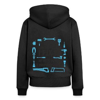 If It’s Broken, I Fix It - DIY Enthusiast Quote - Women's Premium Organic Zip Hoodie - black - Back - Julia (174cm)