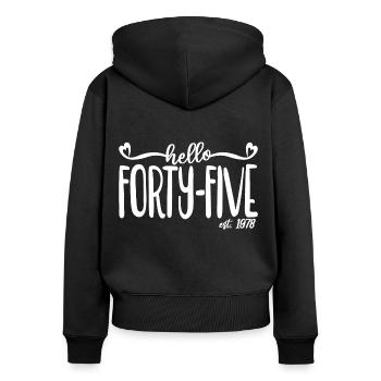 45th Birthday Women Hello Forty-Five Est. 1978 - Women's Premium Organic Zip Hoodie - black - Back - Julia (174cm)