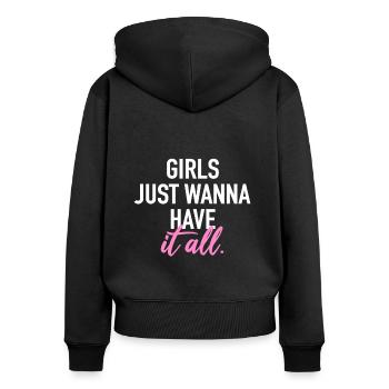 Girls just wanna have it all - Frauen Premium Bio Zip Hoodie - Schwarz - Hinten - Julia (174cm)